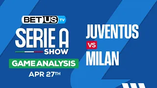 Juventus vs Milan | Serie A Expert Predictions, Soccer Picks & Best Bets