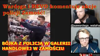 Wardęga i REVO komentuje akcje policji Zamość (BÓJKA Z POLICJĄ W GALERII HANDLOWEJ W ZAMOŚCIU)