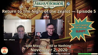 Arkham Horror LCG: Return to The Night of the Zealot EP5, SM3 "All or Nothing" - Crit Camp