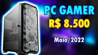O PC PERFEITO PRA JOGOS POR R$ 8.500 - Maio/2022