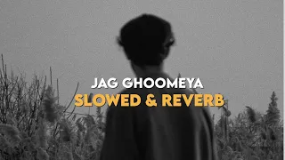 JAG GHOOMEYA || SLOWED & REVERB RAHAT FATEH ALI KHAN