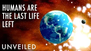 What If Humanity Is The Last Civilization In The Universe? | Unveiled