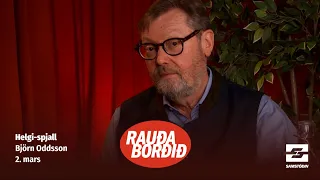 Rauða borðið - Helgi-spjall: Björn Oddsson