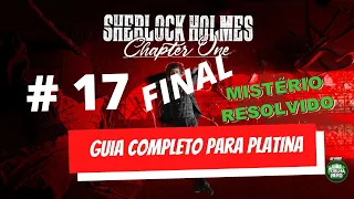 Sherlock Holmes Chapter One | Guia 100% Para a Platina | Parte 17 (Platinum Walkthrough) FINAL