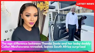 The age difference between Thembi Seete and her baby daddy Collen Mashawana revealed
