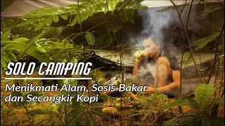 SOLO CAMPING - MENIKMATI ALAM, SOSIS BAKAR DAN SECANGKIR KOPI, ASMR