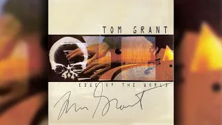 [1990] Tom Grant / Edge Of The World (Full Album)