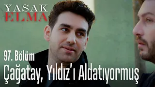 Çağatay, Yıldız'ı aldatıyormuş - Yasak Elma 97. Bölüm