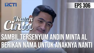 IKATAN CINTA - Sambil Tersenyum!! Andin Minta Mas AL Berikan Nama Untuk Anaknya Nanti