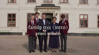 Prince Wilhelm- Family Tree (Intro) | Young Royals