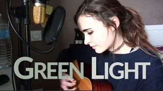 Green Light | Lorde (cover)