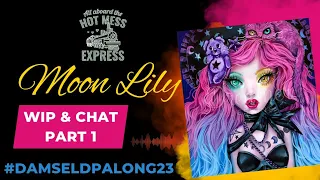 ☆WIP & Chat Part 1 - Moon Lily☆ - what a rough week. Get that spill counter started, I'm a mess 🚂