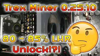 Trex Miner 0.25.10 - 80% - 85% LHR Unlock??!!??