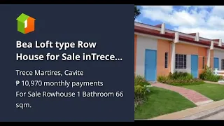 Bea Loft type Row House for Sale inTrece Martires Cavite