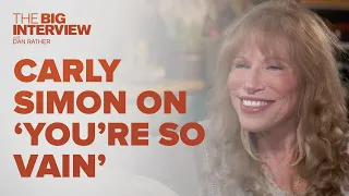 Carly Simon on 'You're So Vain' | The Big Interview