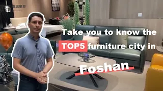 Chinafurniture TOP5 furniture city in Foshan China