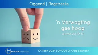 'n Verwagting gee hoop | Oggend - 10 Maart 2024