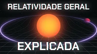 A Relatividade Geral Explicada