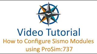 How to Configure Sismo Modules using ProSim:737 - TUTORIAL