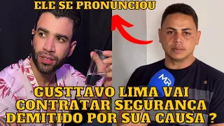 Gusttavo Lima vai CONTRATAR o SEGURANÇA que foi DEM1TIDO por sua CAUSA na Paraíba? Se pronunciou