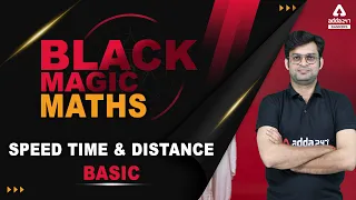 SPEED TIME AND DISTANCE BASIC Bank Exams | Black Magic Math For IBPS, SBI, RRB, NIACL, RBI, LIC