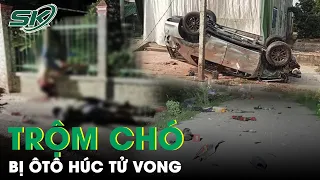 Hiện Trường 2 Nghi Can Trộm Chó Bị Ô Tô Tông Tử Vong | SKĐS