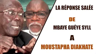 LA RÉPONSE SALÉ DE MBAYE GUÉYE SYLL a MOUSTAPHA DIAKHATÉ