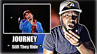 I LOVED IT!.. FIRST TIME HEARING! Journey - Still They Ride | REACTION