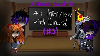 aftons react to an interview with ennard (aftons react #3)