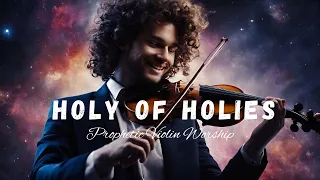 Prophetic Violin Worship Instrumental / I ENTER THE HOLY OF HOLIES / Background Prayer Music #violin