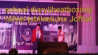 school diary||beatboxing||silver jubilee||Jnv Jorhat||