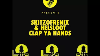 Skitzofrenix & Helsloot - Clap Ya Hands