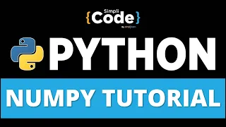 Numpy Tutorial | Numpy Array Tutorial | Python Tutorial For Beginners | Python Training | SimpliCode
