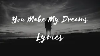 Hall & Oates - You Make My Dreams (Lyrics)