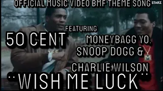 50 Cent - “WISH ME LUCK” ft Moneybagg Yo, Snoop Dogg & Charlie Wilson || Video BMF Theme ||Extended