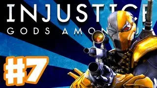 Injustice: Gods Among Us - Gameplay Walkthrough Part 7 - Deathstroke (PS3, XBox 360, Wii U)