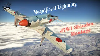 War Thunder - J7W1 Shinden  Montage "Magnificent Lightning" #warthunder
