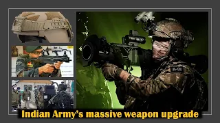 Massive weapon upgrade by Indian Army