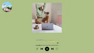 [Playlist] Chillin' morning  🍑  Songs To Listen To While Getting Ready