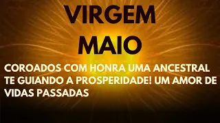 VIRGEM 👑 MAIO COROADOS COM HONRA UMA ANCESTRAL TE GUIANDO A PROSPERIDADE! UM AMOR DE VIDAS PASSADAS