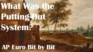 What Was the Putting Out System? AP Euro Bit by Bit #24