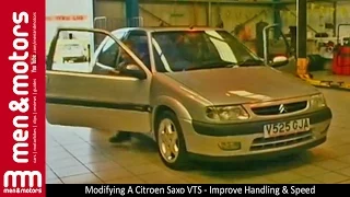 Modifying A Citroen Saxo VTS - Improve Handling & Speed