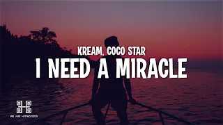 KREAM & Coco Star - I Need A Miracle (Lyrics)