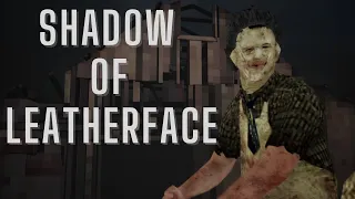 SHADOW OF LEATHERFACE | Game Inspired By The Texas Chainsaw Massacre | No Commentary