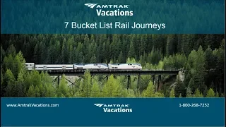 8/8/2018 - 7 Bucket List Rail Journeys You Need to Experience