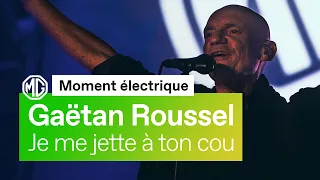 Je me jette à ton cou - Gaëtan Roussel