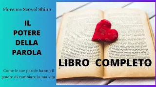 Florence Scovel Shinn - Il Potere della parola.-Audiolibro