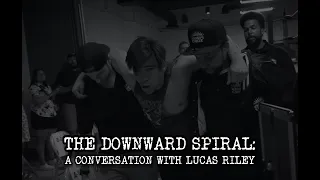 "Victory Lap" | The Downward Spiral - Lucas Riley (Interview)