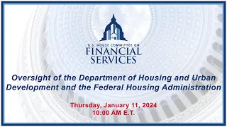 Oversight of the Department of Housing and Urban Development & the Federal Housing (EventID=116728)