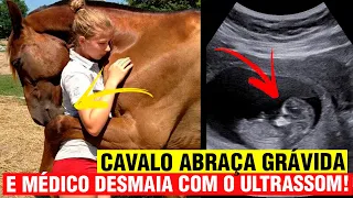 Cavalo ABRAÇA mulher GRÁVIDA, e médico vê detalhe CHOCANTE no ultrassom!